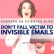 Don't fall victim to invisible emails.