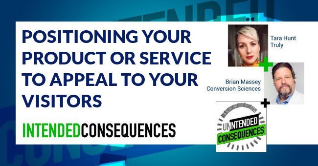 Positioning your product or service with pictures of Tara Hunt and Brian Massey for the Intended Consequences Podcast