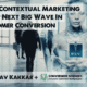 Why Contextual Marketing is the Next Big Wave in Customer Conversion